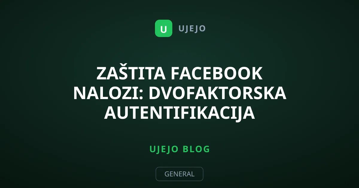 Zaštita Facebook nalozi: Dvofaktorska autentifikacija